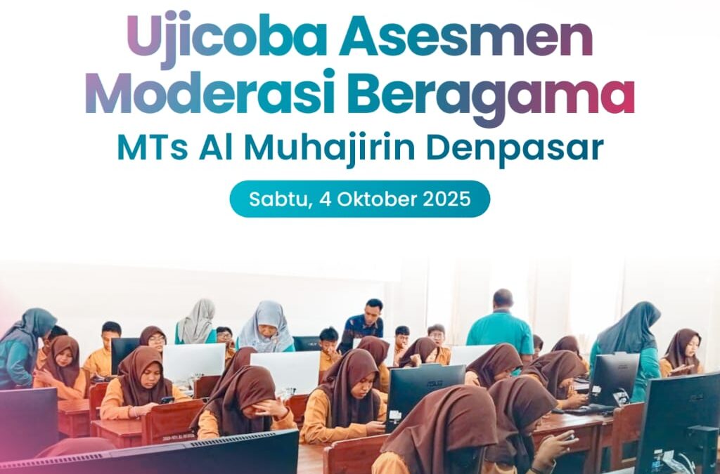 Pelaksanaan Uji Coba Asesmen Moderasi Beragama di MTs Al Muhajirin Denpasar